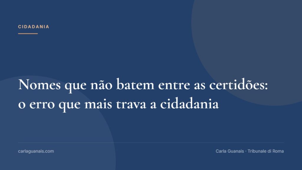 Nomes que não batem entre as certidões: o erro que mais trava a cidadania