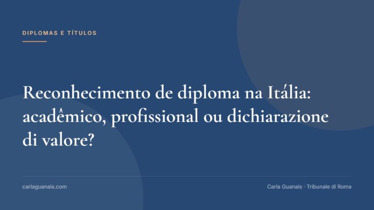 Reconhecimento de diploma na Itália: acadêmico, profissional ou dichiarazione di valore?