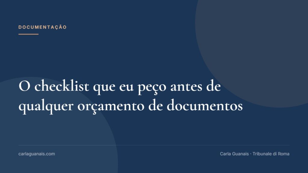 O checklist que eu peço antes de qualquer orçamento de documentos