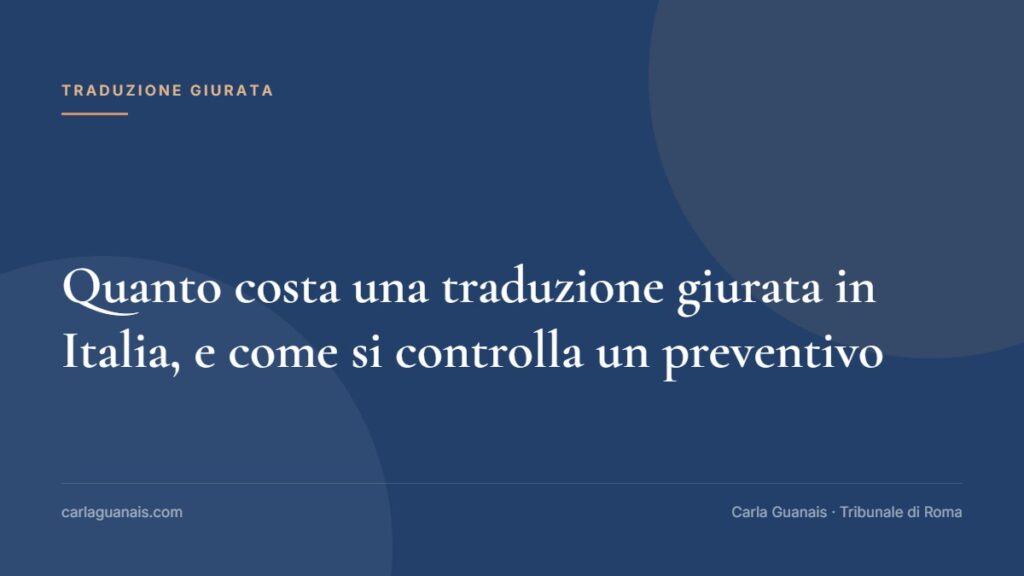 Quanto costa una traduzione giurata in Italia, e come si controlla un preventivo