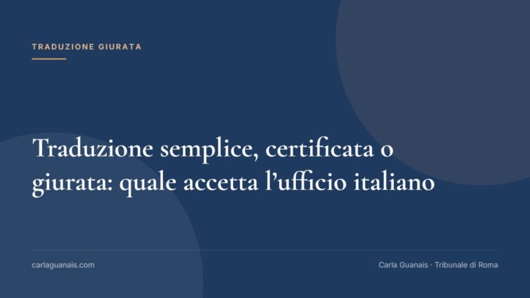 Traduzione semplice, certificata o giurata: quale accetta l’ufficio italiano