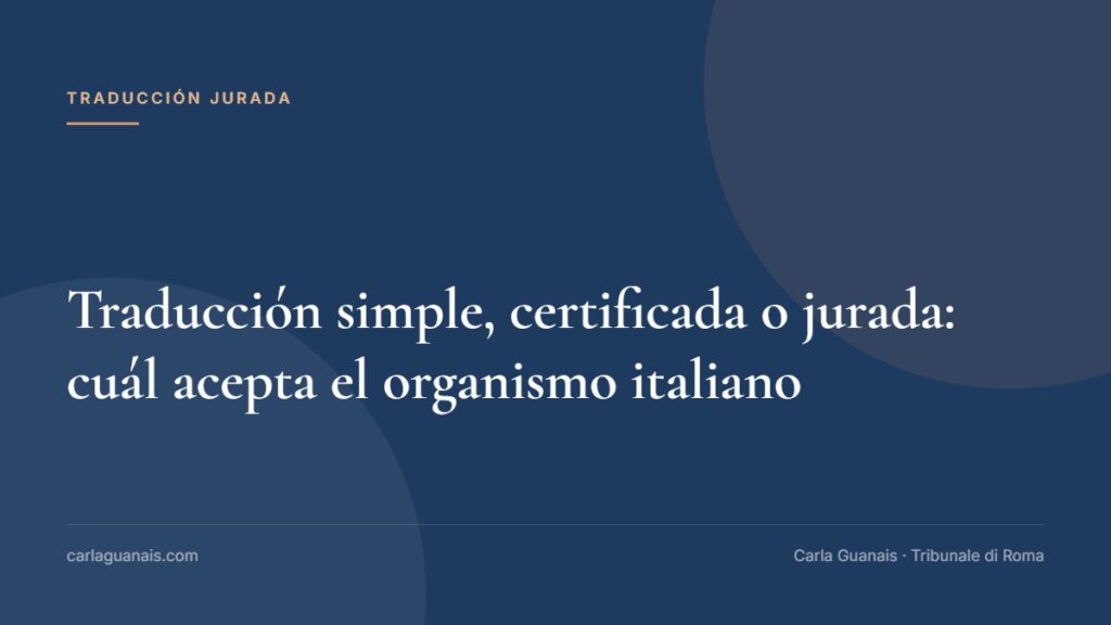Traducción simple, certificada o jurada: cuál acepta el organismo italiano