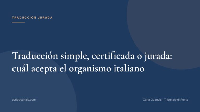 Traducción simple, certificada o jurada: cuál acepta el organismo italiano